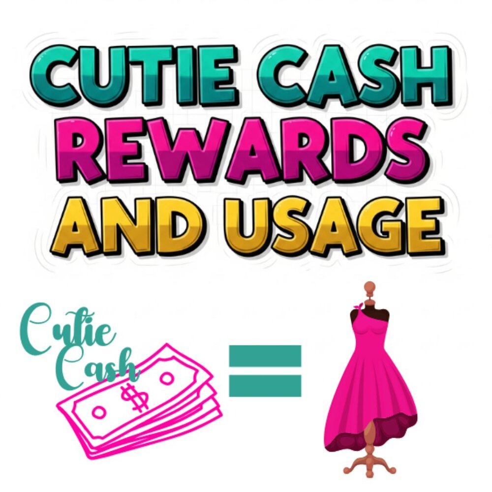 HOW TO USE YOUR CUTIE CASH! PLEASE READ THE ENTIRE MESSAGE. THANK YOU!